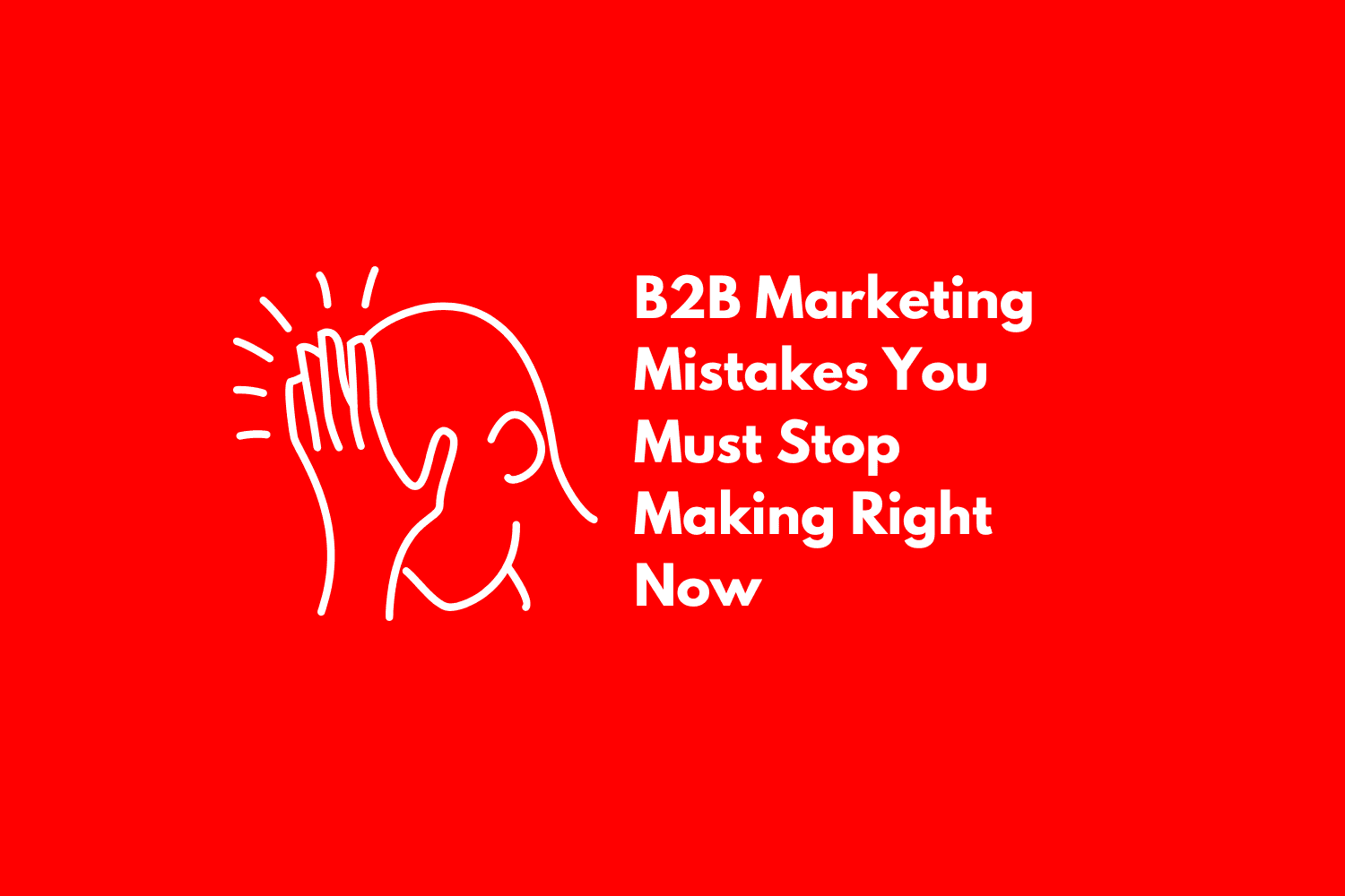 B2B marketing mistakes illustration with a stop gesture